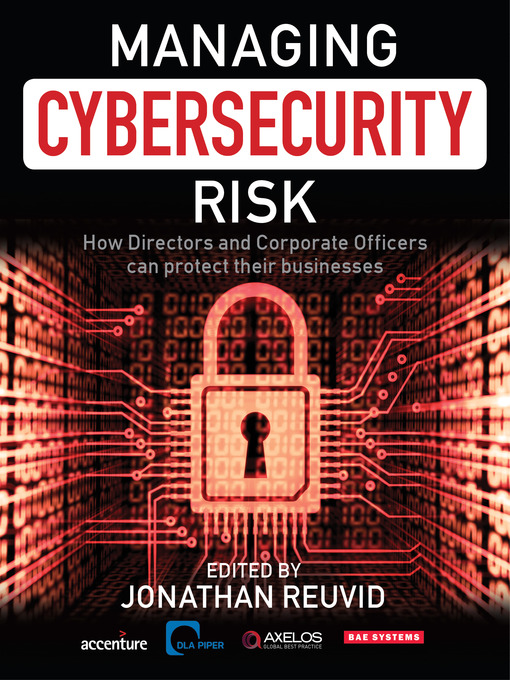 Title details for Managing Cybersecurity Risk: How Directors and Corporate Officers Can Protect their Businesses by Jonathan Reuvid - Available